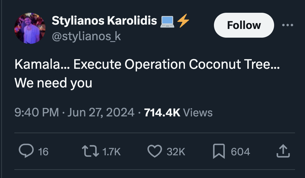 screenshot - Stylianos Karolidis Kamala... Execute Operation Coconut Tree... We need you Views 16 t 32K 604